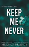 Keep Me Never - Meagan Brandy - 9781398723436