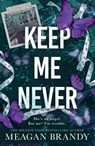 Keep Me Never - Meagan Brandy - 9781398723436