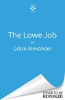The Lowe Job - Grace Alexander - 9781398726109