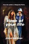 Time of Your Life - Jessa Hastings - 9781398728318