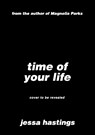 Time of Your Life - Jessa Hastings - 9781398728318