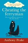 Cheating the Ferryman - Anthony Peake - 9781398810877