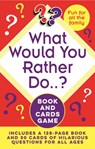 What Would You Rather Do..? Book and Cards Game - Julian Flanders - 9781398812291