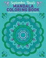 September Reed's Mandala Coloring Book: Unique Images to Inspire Calm and Creativity - September Reed - 9781398825734