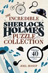 The Incredible Sherlock Holmes Puzzle Collection - Joel (Writer) Jessup - 9781398829961