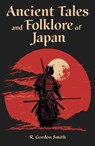 Ancient Tales and Folklore of Japan - Richard Gordon Smith - 9781398836112