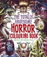 The Totally Gruesome Horror Colouring Book - Juan (Artist) Calle ; Santiago Calle - 9781398840706