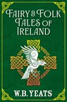 Fairy & Folk Tales of Ireland - W. B. Yeats - 9781398843691