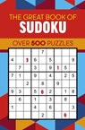The Great Book of Sudoku: Over 500 Puzzles - Eric Saunders - 9781398850927