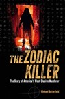 The Zodiac Killer: The Story of America's Most Elusive Murderer - Michael Butterfield - 9781398851771