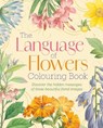 The Language of Flowers Colouring Book - Felicity Forster - 9781398852563