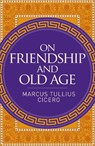 On Friendship and Old Age - Marcus Cicero - 9781398855625