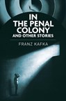 In the Penal Colony and Other Stories - Franz Kafka - 9781398855977