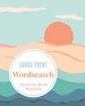 Large Print Wordsearch: Over 70 Easy-To-Read Puzzles - Eric Saunders - 9781398857704