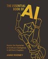 The Essential Book of AI: Master the Mysteries of Artificial Intelligence in 12 Short Chapters - Anne Rooney - 9781398858022