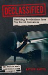 Declassified: Shocking Revelations from Top Secret Documents - Arthur Martin - 9781398858138