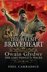 The Welsh Braveheart - Phil Carradice - 9781399002653
