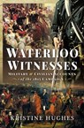 Waterloo Witnesses - Kristine Hughes - 9781399003636