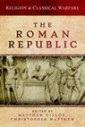 Religion & Classical Warfare: The Roman Republic - Matthew Dillon ; Christopher Matthew - 9781399004664