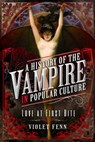 A History of the Vampire in Popular Culture - Violet Fenn - 9781399009676