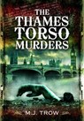 The Thames Torso Murders - M J Trow - 9781399013451