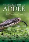 The Secret Life of the Adder - Nicholas Milton - 9781399018166