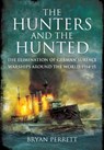 The Hunters and the Hunted - Bryan Perrett - 9781399020206