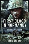 First Blood in Normandy - Hans Stober - 9781399024044