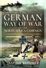 The German Way of War in the North Africa Campaign - Jaap Jan Brouwer - 9781399032841