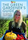 The Green Gardener's Guide to Growing Vegetables - Nikki Smith - 9781399035231