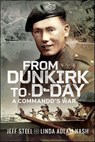 From Dunkirk to D-Day - Jeff Steel ; Linda Adlam Nash - 9781399035682