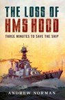 The Loss of HMS Hood - Andrew Norman - 9781399036306