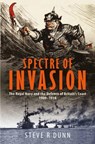 Spectre of Invasion - Steve Dunn - 9781399039901