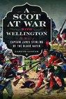 A Scot at War with Wellington - Gareth Glover - 9781399041515