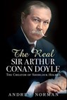 The Real Sir Arthur Conan Doyle - Andrew Norman - 9781399042079