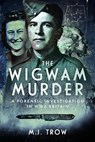 The Wigwam Murder - M J Trow - 9781399042451