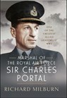 Marshal of the Royal Air Force Sir Charles Portal - Richard Michael Milburn - 9781399044417