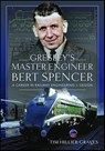 Gresley's Master Engineer, Bert Spencer - Tim Hillier-Graves - 9781399045094