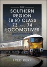 The Southern Region (B R) Class 73 and 74 Locomotives - Fred Kerr - 9781399048828
