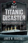 The Titanic Disaster - James W Bancroft - 9781399048965