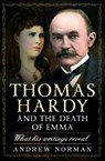 Thomas Hardy and the Death of Emma - Andrew Norman - 9781399051170