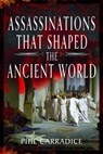 Assassinations That Shaped the Ancient World - Phil Carradice - 9781399053990