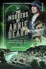 The Murders of Annie Hearn - Jonathan Oates - 9781399056564