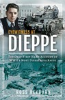 Eyewitness at Dieppe - Ross Reyburn - 9781399059978