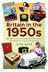 Britain in the 1950s - John Wade - 9781399061384