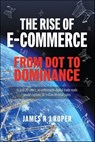 The Rise of E-Commerce - James Roper - 9781399063340