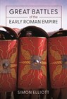Great Battles of the Early Roman Empire - Simon Elliott - 9781399069830