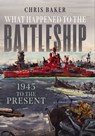 What Happened to the Battleship - Chris Baker - 9781399070096