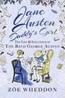 Jane Austen: Daddy's Girl: The Life and Influence of the Revd George Austen - Zöe Wheddon - 9781399071123
