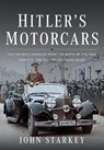 Hitler's Motorcars - John Starkey - 9781399071413